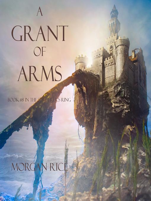 Title details for A Grant of Arms by Morgan Rice - Available